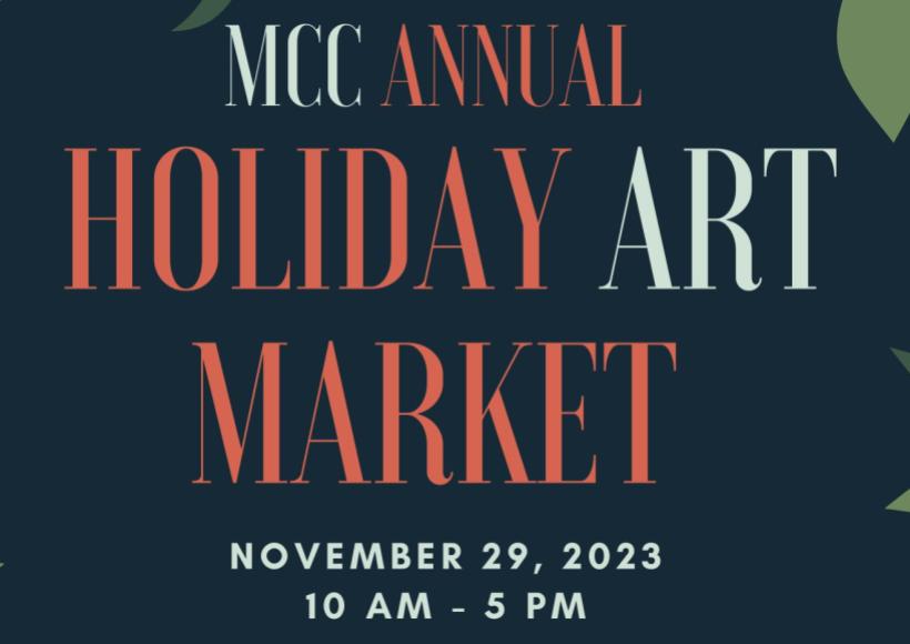 Text in image, MCC Annual Holiday Art Market, November 29th 2023, 10am to 5 pm, Art Gallery Building AG31, 1833 West Southern Avenue Mesa, AZ 85202
