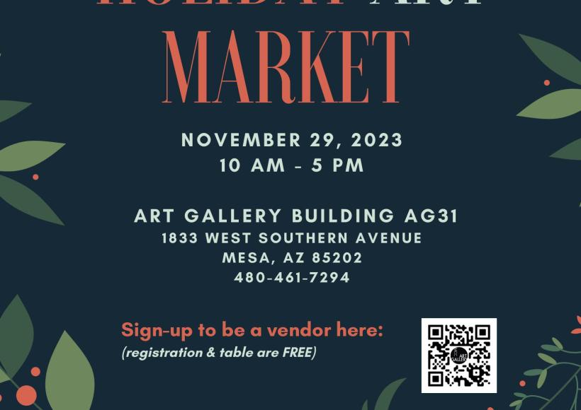 Text in image, MCC Annual Holiday Art Market, November 29th 2023, 10am to 5 pm, Art Gallery Building AG31, 1833 West Southern Avenue Mesa, AZ 85202