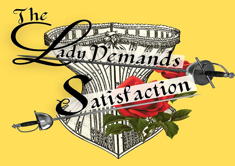 The Lady Demands Satisfaction
