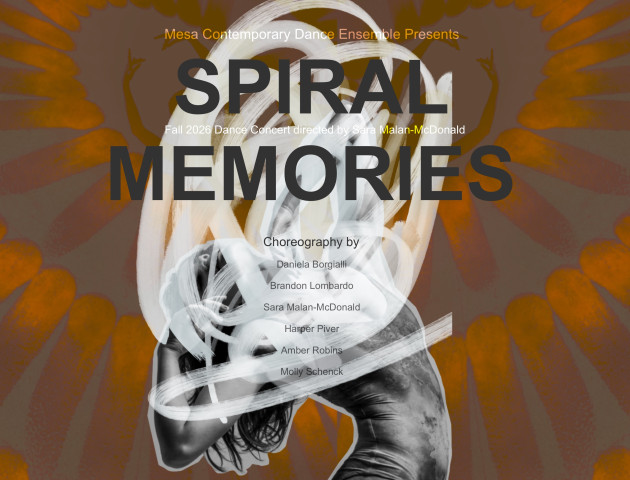 Event poster for Mesa Contemporary Dance Ensemble's "SPIRAL MEMORIES" Fall 2026 Dance Concert, directed by Sara Malan-McDonald. Features artistic white brushstrokes over a monochrome figure on an orange patterned background.