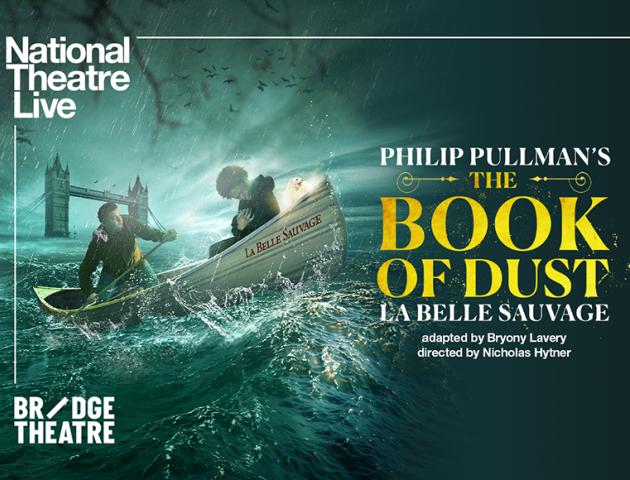 The Book of Dust - La Belle Sauvage - NT Live Screening