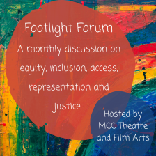 Footlight Forum A monthly discussion on equity, inclusion, access, representation and justice 