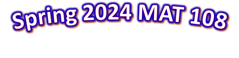 Title Graphic that says: Spring 2024 MAT108