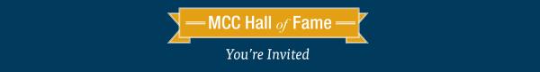 Image that says MCC Hall of Fame, You're Invited