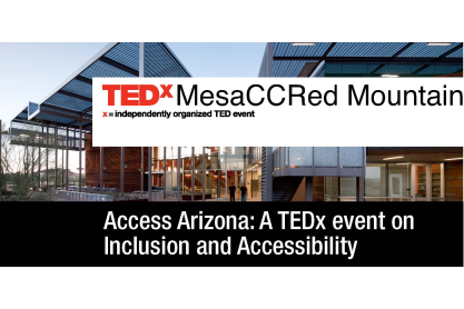 TEDx MesaCC Red Mountain - Access Arizona: A TEDx event on inclusion and accessibility.