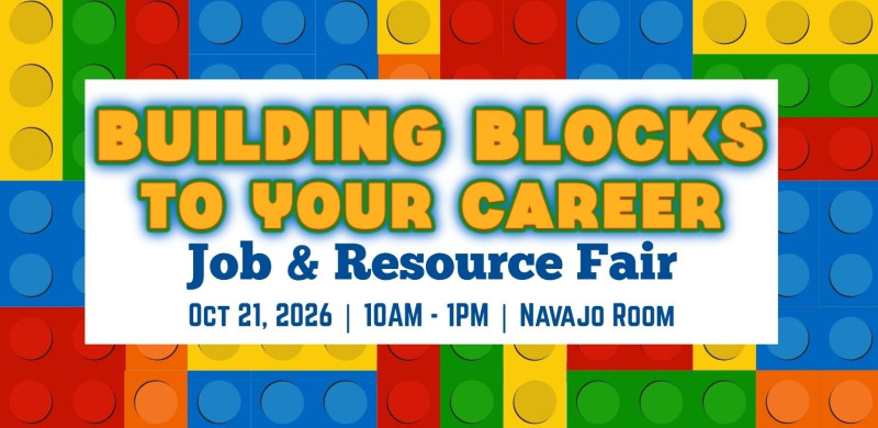 Building Blocks to Your Career: Job &amp; Resource Fair