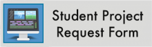 Click here to fill out the Student Project Request Form