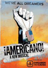 Poster with a finger forward fist holding a chain with an American flag dog tag. Text: We're all dreamers. Americano: The Musical, in association with Chicanos Por La Causa. 