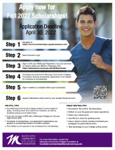 Fall 2022 scholarship are open until April 30, 2022.  Go to https://mcccd.scholarships.ngwebsolutions.com/. Select Student Login. Sign in with your MEID and Password. Complete and submit the Maricopa Community Colleges Foundation General Scholarship Application to be eligible for hundreds of scholarships. Sign in weekly to complete follow-ups if prompted. Award notification will be sent to your Gmail student account. 